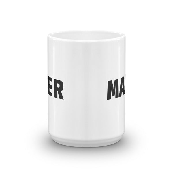 MAKER Mug - Coffee/Tea (or Whiskey) Maker Mug
